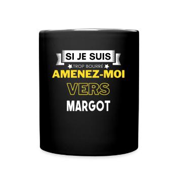 si je suis trop bourré amenez moi vers Margot - Mug uni - noir - Devant