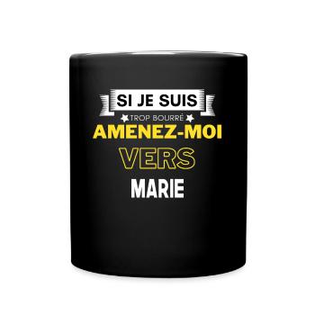 si je suis trop bourré amenez moi vers Marie - Mug uni - noir - Devant