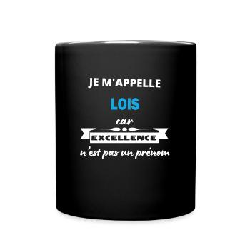 Je m'appelle excellence Lois - Mug uni - noir - Devant