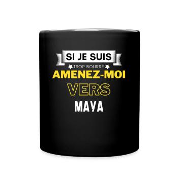 si je suis trop bourré amenez moi vers Maya - Mug uni - noir - Devant
