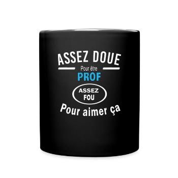 Assez doue pour etre PROF - Mug uni - noir - Devant