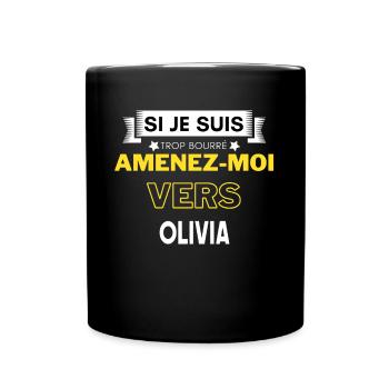 si je suis trop bourré amenez moi vers Olivia - Mug uni - noir - Devant