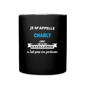 Je m'appelle excellence Charly - Mug uni - noir - Devant