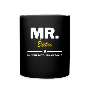 MR. souvent imité, jamais égalé Élection - Mug uni - noir - Devant