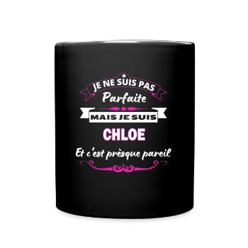 je ne suis pas Parfaite Chloe - Mug uni - noir - Devant
