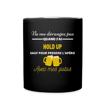 Ne me dérangez pas QUAND J'ai l'apéro hold up - Mug uni - noir - Devant