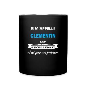 Je m'appelle excellence Clementin - Mug uni - noir - Devant