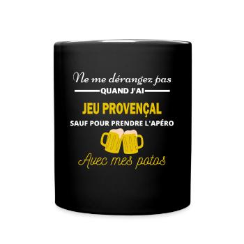 Ne dérangez pas QUAND J'ai l'apéro jeu provençal - Mug uni - noir - Devant