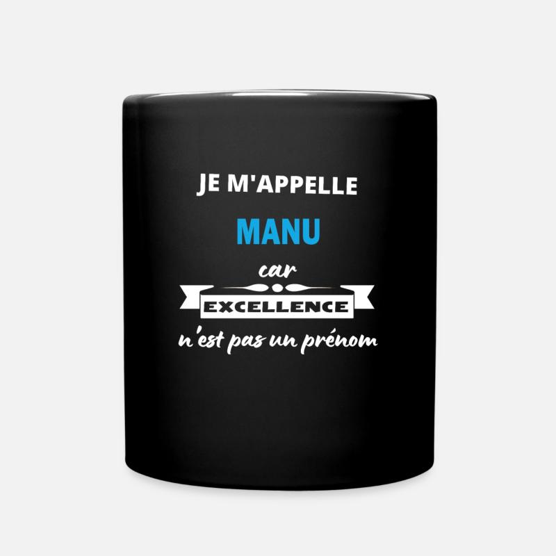 Je m'appelle excellence Manu - Mug uni - noir