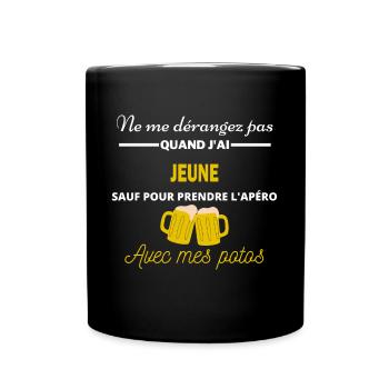 Ne me dérangez pas QUAND J'ai l'apéro jeune - Mug uni - noir - Devant