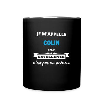 Je m'appelle excellence Colin - Mug uni - noir - Devant