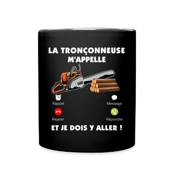 La tronçonneuse M'appelle Humour Homme Bucheron - Mug uni - noir - Devant