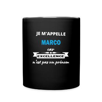 Je m'appelle excellence Marco - Mug uni - noir - Devant