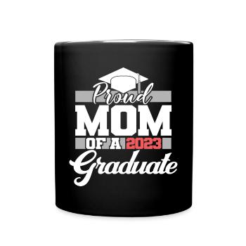 Proud Mom Of A 2023 Graduate Graduation For Women - Full Colour Mug - black - Front