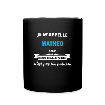Je m'appelle excellence Matheo - Mug uni - noir - Devant