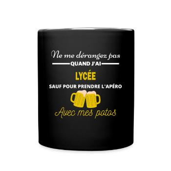 Ne me dérangez pas QUAND J'ai l'apéro lycée - Mug uni - noir - Devant