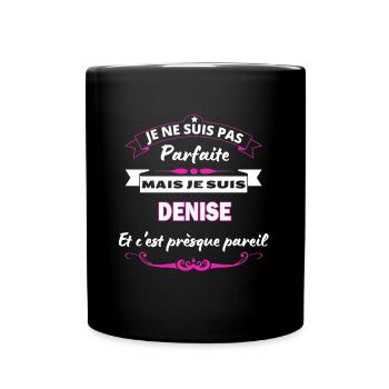 je ne suis pas Parfaite Denise - Mug uni - noir - Devant