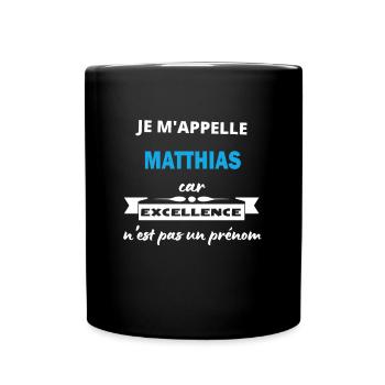 Je m'appelle excellence Matthias - Mug uni - noir - Devant