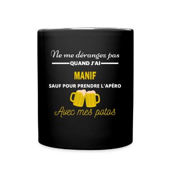 Ne me dérangez pas QUAND J'ai l'apéro manif - Mug uni - noir - Devant