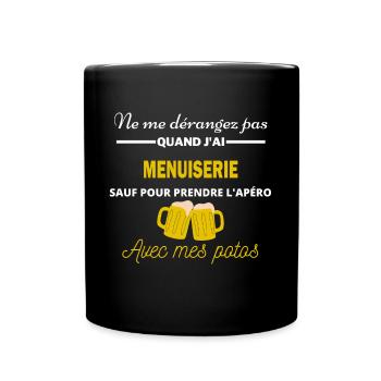 Ne me dérangez pas QUAND J'ai l'apéro menuiserie - Mug uni - noir - Devant
