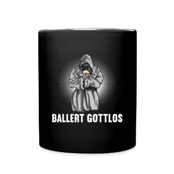 Ballert Gottlos Bier Saufen Biere Biergarten - Tasse einfarbig - Schwarz - Vorne
