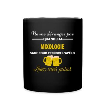 Ne me dérangez pas QUAND J'ai l'apéro mixologie - Mug uni - noir - Devant