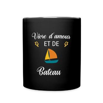 Vivre d'amour et de BATEAU - Mug uni - noir - Devant