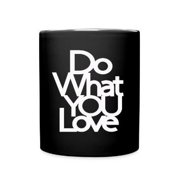 Do what you Love hell - Tasse einfarbig - Schwarz - Vorne