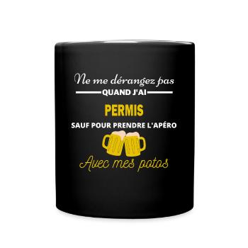 Ne me dérangez pas QUAND J'ai l'apéro permis - Mug uni - noir - Devant