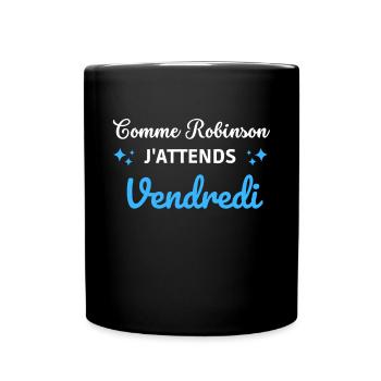 Comme Robinson j'attends vendredi - Mug uni - noir - Devant