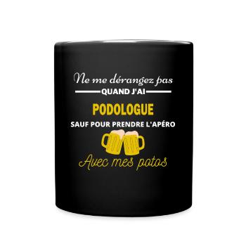 Ne me dérangez pas QUAND J'ai l'apéro podologue - Mug uni - noir - Devant