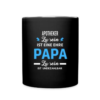 sein ist eine ehre Papa ist undezahlbar Apotheker - Tasse einfarbig - Schwarz - Vorne