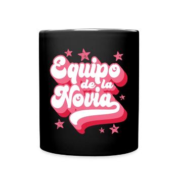 Equipo dela Novia Team Bride Wedding Bridesmaid - Full Colour Mug - black - Front