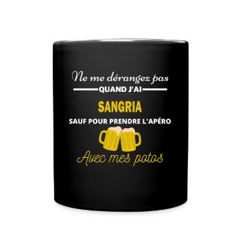 Ne me dérangez pas QUAND J'ai l'apéro sangria - Mug uni - noir - Devant