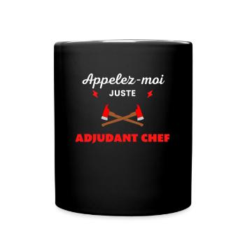 Appelez-moi juste Adjudant chef pompier - Mug uni - noir - Devant