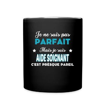 je ne suis pas parfait humour AIDE SOIGNANT - Mug uni - noir - Devant