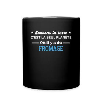 sauvons la terre c'est la seul planète du fromage - Mug uni - noir - Devant