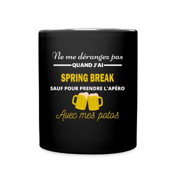Ne me dérangez pas QUAND J'ai l'apéro Spring break - Mug uni - noir - Devant