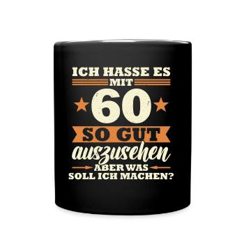 60 Jahre Spruch lustig 60 Geburtstag Geschenk - Tasse einfarbig - Schwarz - Vorne