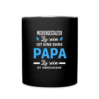 Zu sein ist Papa ist undezahlbar Mediengestalter - Tasse einfarbig - Schwarz - Vorne