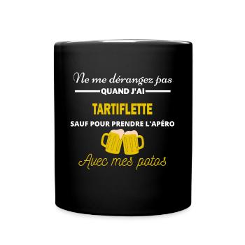 Ne me dérangez pas QUAND J'ai l'apéro tartiflette - Mug uni - noir - Devant