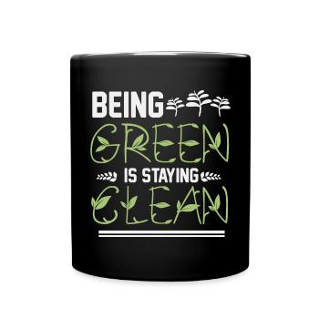 Being Green Is Staying Clean - Tasse einfarbig - Schwarz - Vorne