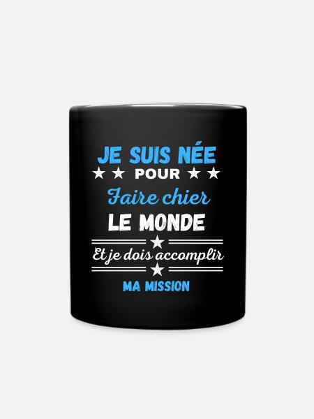 Je suis née pour Faire Chier et Je Dois - Mug uni - noir