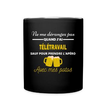 Ne me dérangez pas QUAND J'ai l'apéro télétravail - Mug uni - noir - Devant