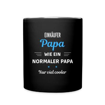 wie ein normaler Papa nur viel cooler Einkäufer - Tasse einfarbig - Schwarz - Vorne