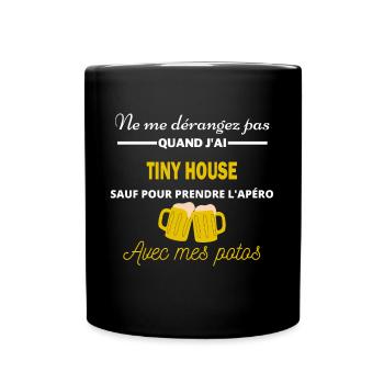 Ne me dérangez pas QUAND J'ai l'apéro tiny house - Mug uni - noir - Devant