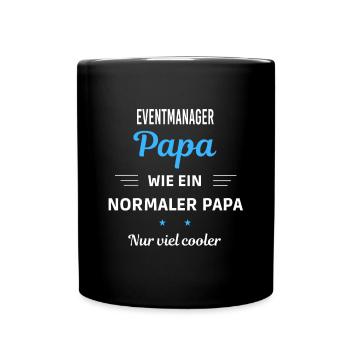wie ein normaler Papa nur viel cooler Eventmanager - Tasse einfarbig - Schwarz - Vorne