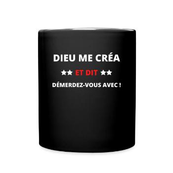 Dieu me créa et dit démerdez-vous avec - Mug uni - noir - Devant