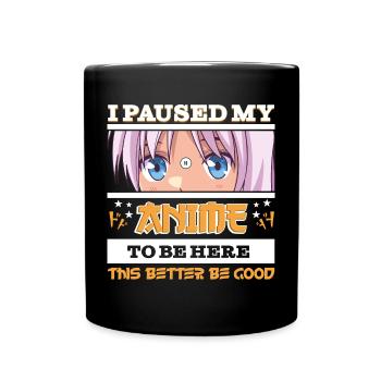 J’ai mis mon anime en pause pour être ici - Funny Manga anime - Mug uni - noir - Devant