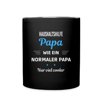 ein normaler Papa nur viel cooler Haushaltshilfe - Tasse einfarbig - Schwarz - Vorne